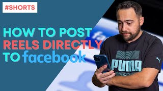 How To Post Reels Directly To Facebook #Shorts