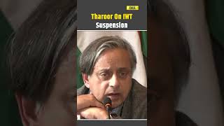 Shashi Tharoor On Indus Waters Treaty Suspension, 'India Can No Longer Act On Goodwill Alone’