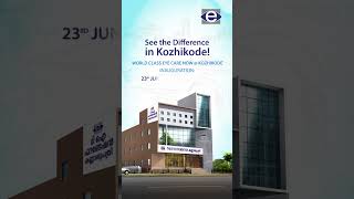 See the Difference in KOZHIKODE | Eye Hospital in Kozhikode #theeyefoundation