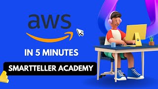 AWS in 5 Minutes | How It Works? | AWS | SmartTeller Academy