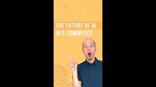 The Future of AI in E-commerce
