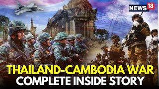 Thailand-Cambodia Clash LIVE: Thai Fighter Jet Bombs Cambodian Targets, Border Battle Escalates|N18G
