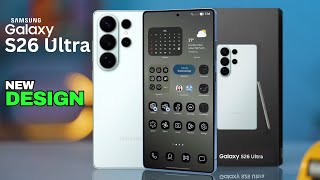 Samsung Galaxy S26 Ultra - New Design CONFIRMED!
