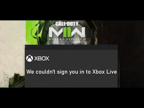 Fix Call of Duty Modern Warfare II Login Error We Couldn't Sign You In To Xbox Live PC (Game Pass)