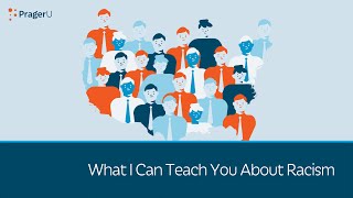 What I Can Teach You About Racism | 5 Minute Videos | PragerU