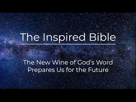 The Inspired Bible: The New Wine of God's Word Prepares Us for the Uncertain Future
