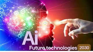 AI Technology || AI Technology 2030