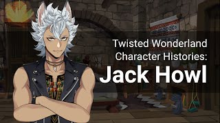 Jack Howl, Pre-NRC (About Twisted Wonderland)