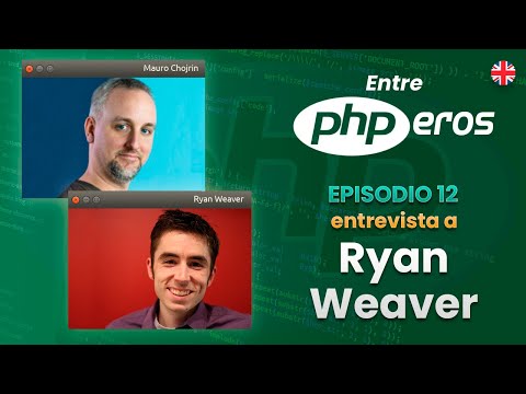 EntrePHPEros - Episodio 12: Ryan Weaver