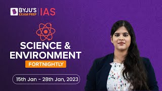 Science and Environment Fortnightly | Period: 15th Jan to 28th Jan 2023 | UPSC Current Affairs 2023