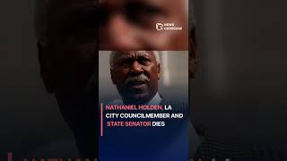 nate holden: Nathaniel Holden, LA City Councilmember and State Senator Dies #politics