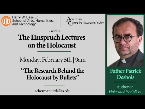 Father Patrick Desbois: The Research Behind The Holocaust By Bullets