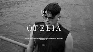 TKM – OFELIA [Oficjalny Teledysk]