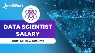 Data Scientist Salary, Skills, Jobs And Resume | Data Scientist Career | Intellipaat