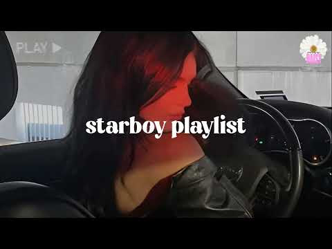 Starboy playlist| Starboy vibes| Starboy song| playlist vibes 2025