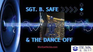 Sgt. B. Safe and the Dance Off