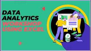 Data Analytics Workshop Session using Excel - Day - 8