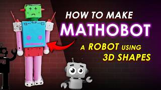 How to make MATHOBOT - Robot using 3D shapes | Solid Figures | DIY #schoolproject #creative #fun