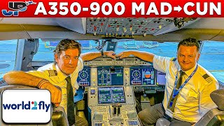 WORLD2FLY Airbus A350 Cockpit Madrid🇪🇸 to Cancun🇲🇽