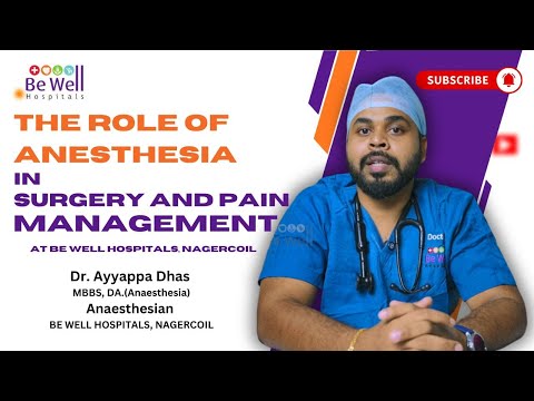 How Anesthesia Works in Medical Procedures | Dr. Ayyappa Dhas from Be Well Hospitals