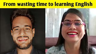 I stopped wasting time, started learning English