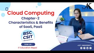 09 Characteristics & Benefits of SaaS, PaaS BSCCSIT 8th Semester Cloud Computing | IT EducationNepal