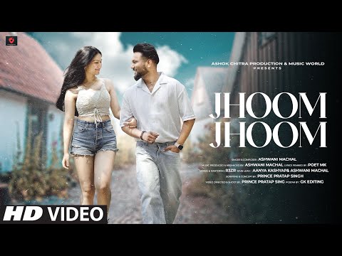 Jhoom Jhoom (Official Video) Hindi Song | Ashwani Machal | Poet M K | Prince Pratap | Romantic Song