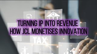 Turning IP Into Revenue | How JCL Monetises Innovation  #IPrevenuemodel#JCLlicensing