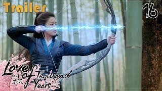 【Trailer】Love of Thousand Years EP16（Zheng Yecheng, Zhao Lusi, Liu Yitong, Wang Mengli）【Fresh Drama】