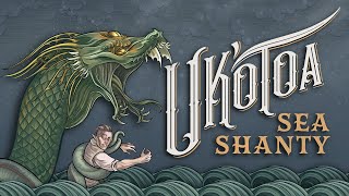 Uk’otoa Sea Shanty