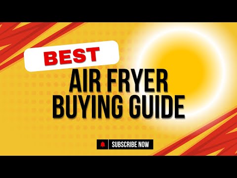 Air Fryer Buying Guide 2025 and Top Recommended Air Fryers.