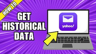 How To Get Historical Data From Yahoo Finance