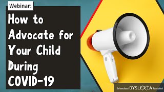 IDA Dyslexia Webinar | Advocate for Your Child During COVID-19