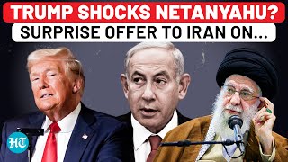 Trump Leaves Netanyahu Shocked With Big Offer To Iran, Days After 'Iran Missile Assassin' Report?|US