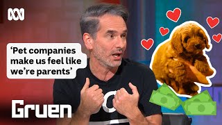 'Owners will pay a premium if they view pets as their babies' | Gruen Pt 2, Ep 10 | ABC iview