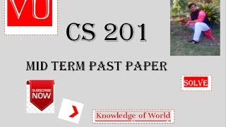 VU Cs201 Mid Term Past Papers