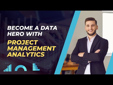 Data Overload? Become a Data Hero with Project Management Analytics