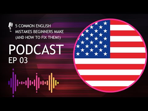 5 Common English Mistakes Beginners Make (and How to Fix Them!) | Easy English Podcast