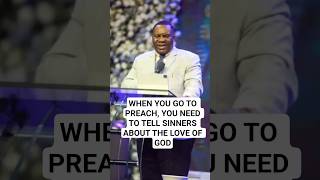 WHEN YOU GO TO PREACH, YOU NEED TO TELL SINNERS ABOUT THE LOVE OF GOD.‎- Evang Andy Ikekhide