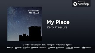 Zero Pressure - My Place