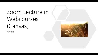 Lecture with Zoom in Webcourses