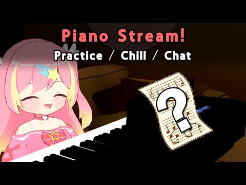 Piano Friday !!【Chill Piano Practice & Chat】