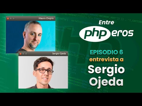 EntrePHPEros - Episodio 6: Sergio Ojeda