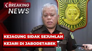 BREAKING NEWS - Kejagung Ungkap Hasil Sidak Sejumlah Kejari di Jabodetabek