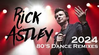 Rick Astley Mix 2024 ★ Megamix All Time Greatest Hits Songs 80'S ★ By The Diam’s