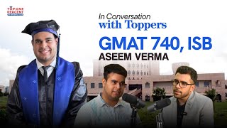 How to get into ISB? GMAT, Student Life, Placements and Packages | Aseem Verma | GMAT 740, ISB
