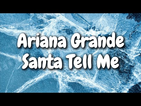 Ariana Grande - Santa Tell Me (Lyrics)