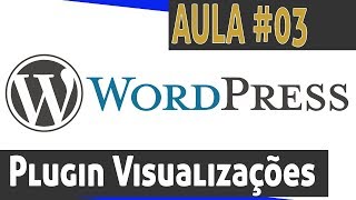 Contador de visualizações no Wordpress - Como Instalar Post View Count  - Infonunes.com #aula03