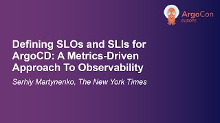 Defining SLOs and SLIs for ArgoCD: A Metrics-Driven Approach To Observability - Serhiy Martynenko
