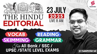 The Hindu Editorial Analysis | 23 July 2025 | Vocabulary, Reading, Grammar, Skimming | Santosh Sir